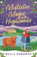 Kniha: Mistletoe Magic in the Highlands (Bella Osborne). Aria, 2024 Kniha: Mistletoe Magic in the Highlands (Bella Osborne). Aria, 2024