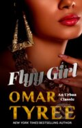 Kniha: Flyy Girl (Omar Tyree). Atria Books, 2025 Kniha: Flyy Girl (Omar Tyree). Atria Books, 2025