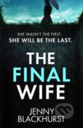 Kniha: The Final Wife (Blackhurst Jenny). Canelo, 2025 Kniha: The Final Wife (Blackhurst Jenny). Canelo, 2025