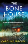 Kniha: The Bone House (Caroline Mitchell). Embla Books, 2023 Kniha: The Bone House (Caroline Mitchell). Embla Books, 2023