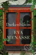 Kniha: Darkenbloom (Eva Menasse). Scribe Publications, 2024 Kniha: Darkenbloom (Eva Menasse). Scribe Publications, 2024