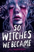 Kniha: So Witches We Became, 2024 Kniha: So Witches We Became, 2024