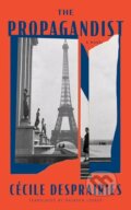 Kniha: The Propagandist (Cecile Desprairies). Swift Press, 2025 Kniha: The Propagandist (Cecile Desprairies). Swift Press, 2025