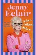Kniha: Jokes, Jokes, Jokes (Jenny Eclair). Sphere, 2025 Kniha: Jokes, Jokes, Jokes (Jenny Eclair). Sphere, 2025