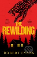 Kniha: The Rewilding (Robert Evans). Cranthorpe Millner Publishers, 2025 Kniha: The Rewilding (Robert Evans). Cranthorpe Millner Publishers, 2025