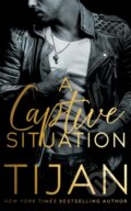Kniha: A Captive Situation (Tijan). , 2025 Kniha: A Captive Situation (Tijan). , 2025