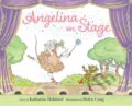 Kniha: Angelina on Stage (Katharine Holabird). , 2022 Kniha: Angelina on Stage (Katharine Holabird). , 2022