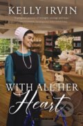 Kniha: With All Her Heart (Irvin Kelly). Zondervan, 2025 Kniha: With All Her Heart (Irvin Kelly). Zondervan, 2025