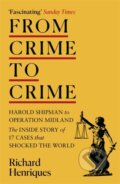 Kniha: From Crime to Crime (Richard Henriques). Hodder Paperback, 2021 Kniha: From Crime to Crime (Richard Henriques). Hodder Paperback, 2021