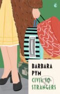 Kniha: Civil To Strangers (Barbara Pym). Virago, 2022 Kniha: Civil To Strangers (Barbara Pym). Virago, 2022