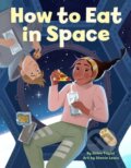 Kniha: How to Eat in Space (Helen Taylor). Little, Brown Young Readers, 2023 Kniha: How to Eat in Space (Helen Taylor). Little, Brown Young Readers, 2023
