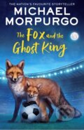 Kniha: The Fox and the Ghost King (Michael Morpurgo). HarperCollins, 2024 Kniha: The Fox and the Ghost King (Michael Morpurgo). HarperCollins, 2024