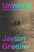 Kniha: UnWorld (Jayson Greene). Random House, 2025 Kniha: UnWorld (Jayson Greene). Random House, 2025