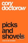Kniha: Picks and Shovels (Cory Doctorow). Head of Zeus, 2025 Kniha: Picks and Shovels (Cory Doctorow). Head of Zeus, 2025