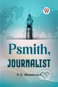 Kniha: PSMITH, JOURNALIST (Edition2023) (P.G. Wodehouse). , 2023 Kniha: PSMITH, JOURNALIST (Edition2023) (P.G. Wodehouse). , 2023