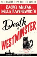 Kniha: Death at Westminster (Millie Ravensworth a Rachel McLean). , 2023 Kniha: Death at Westminster (Millie Ravensworth a Rachel McLean). , 2023