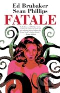 Kniha: Fatale Compendium (Ed Brubaker). Image Comics, 2024 Kniha: Fatale Compendium (Ed Brubaker). Image Comics, 2024