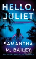 Kniha: Hello, Juliet (Samantha M. Bailey). Thomas & Mercer, 2025 Kniha: Hello, Juliet (Samantha M. Bailey). Thomas & Mercer, 2025