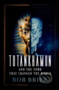 Kniha: Tutankhamun and the Tomb that Changed the World, 2022 Kniha: Tutankhamun and the Tomb that Changed the World, 2022