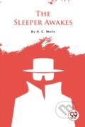 Kniha: The Sleeper Awakes (H.G. Wells). , 2023 Kniha: The Sleeper Awakes (H.G. Wells). , 2023