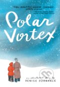 Kniha: Polar Vortex (Denise Dorrance). New River Books, 2024 Kniha: Polar Vortex (Denise Dorrance). New River Books, 2024