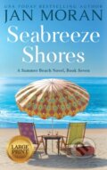 Kniha: Seabreeze Shores (Jan Moran). , 2022 Kniha: Seabreeze Shores (Jan Moran). , 2022