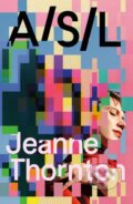 Kniha: A/S/L (Jeanne Thornton). Dead Ink, 2025 Kniha: A/S/L (Jeanne Thornton). Dead Ink, 2025