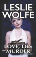 Kniha: Love, Lies and Murder (Leslie Wolfe). , 2021 Kniha: Love, Lies and Murder (Leslie Wolfe). , 2021
