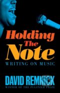 Kniha: Holding the Note (David Remnick). Picador, 2023 Kniha: Holding the Note (David Remnick). Picador, 2023