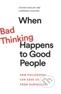 Kniha: When Bad Thinking Happens to Good People (Lawrence Shapiro a Steven Nadler). Princeton University Press, 2023 Kniha: When Bad Thinking Happens to Good People (Lawrence Shapiro a Steven Nadler). Princeton University Press, 2023