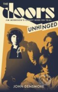 Kniha: The Doors Unhinged (John Densmore). Constable, 2023 Kniha: The Doors Unhinged (John Densmore). Constable, 2023