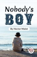 Kniha: Nobody's Boy (Hector Malot). , 2023 Kniha: Nobody's Boy (Hector Malot). , 2023