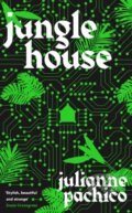 Kniha: Jungle House (Julianne Pachico). Serpents Tail, 2023 Kniha: Jungle House (Julianne Pachico). Serpents Tail, 2023