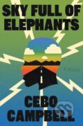 Kniha: Sky Full of Elephants (Cebo Campbell). Simon & Schuster, 2024 Kniha: Sky Full of Elephants (Cebo Campbell). Simon & Schuster, 2024