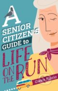 Kniha: A Senior Citizen's Guide to Life on the Run, 2025 Kniha: A Senior Citizen's Guide to Life on the Run, 2025