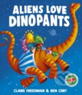 Kniha: Aliens Love Dinopants (Claire Freedman). Simon & Schuster, 2025 Kniha: Aliens Love Dinopants (Claire Freedman). Simon & Schuster, 2025
