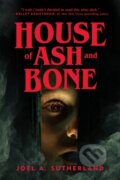 Kniha: House of Ash and Bone (Joel A Sutherland). Tundra, 2025 Kniha: House of Ash and Bone (Joel A Sutherland). Tundra, 2025