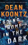 Kniha: Going Home in the Dark (Dean Koontz). Thomas & Mercer, 2025 Kniha: Going Home in the Dark (Dean Koontz). Thomas & Mercer, 2025