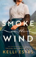 Kniha: Smoke on the Wind (Kelli Estes). Lake Union Publishing, 2025 Kniha: Smoke on the Wind (Kelli Estes). Lake Union Publishing, 2025