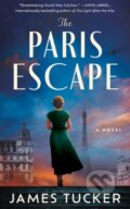 Kniha: The Paris Escape (James Tucker). Lake Union Publishing, 2024 Kniha: The Paris Escape (James Tucker). Lake Union Publishing, 2024
