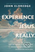 Kniha: Experience Jesus. Really (John Eldredge). Thomas Nelson Publishers, 2025 Kniha: Experience Jesus. Really (John Eldredge). Thomas Nelson Publishers, 2025