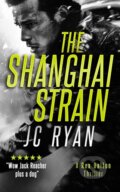 Kniha: The Shanghai Strain (J C Ryan). , 2025 Kniha: The Shanghai Strain (J C Ryan). , 2025