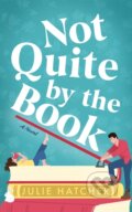 Kniha: Not Quite by the Book (Julie Hatcher). Lake Union Publishing, 2025 Kniha: Not Quite by the Book (Julie Hatcher). Lake Union Publishing, 2025