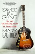 Kniha: Saved by a Song (Mary Gauthier). Castle Point Books, 2025 Kniha: Saved by a Song (Mary Gauthier). Castle Point Books, 2025