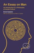 Kniha: An Essay on Man (Ernst Cassirer). Yale University Press, 2021 Kniha: An Essay on Man (Ernst Cassirer). Yale University Press, 2021