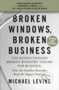 Kniha: Broken Windows, Broken Business (Revised and Updated) (Michael Levine). Grand Central Publishing, 2021 Kniha: Broken Windows, Broken Business (Revised and Updated) (Michael Levine). Grand Central Publishing, 2021