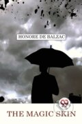 Kniha: The Magic Skin (Honore De Balzac). , 2022 Kniha: The Magic Skin (Honore De Balzac). , 2022