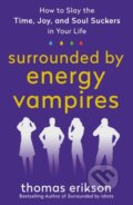 Kniha: Surrounded by Energy Vampires (Thomas Erikson). , 2023 Kniha: Surrounded by Energy Vampires (Thomas Erikson). , 2023