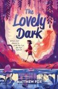 Kniha: The Lovely Dark (Matthew Fox). Hodder Children's Books, 2023 Kniha: The Lovely Dark (Matthew Fox). Hodder Children's Books, 2023