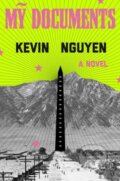 Kniha: My Documents (Kevin Nguyen). Random House, 2025 Kniha: My Documents (Kevin Nguyen). Random House, 2025